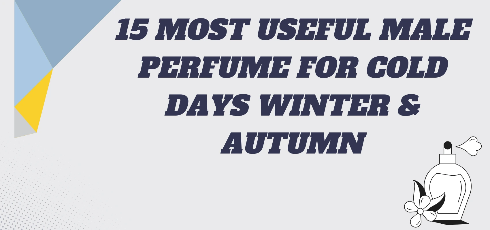 15 Most Useful Male Perfume for Cold Days Winter & Autumn
