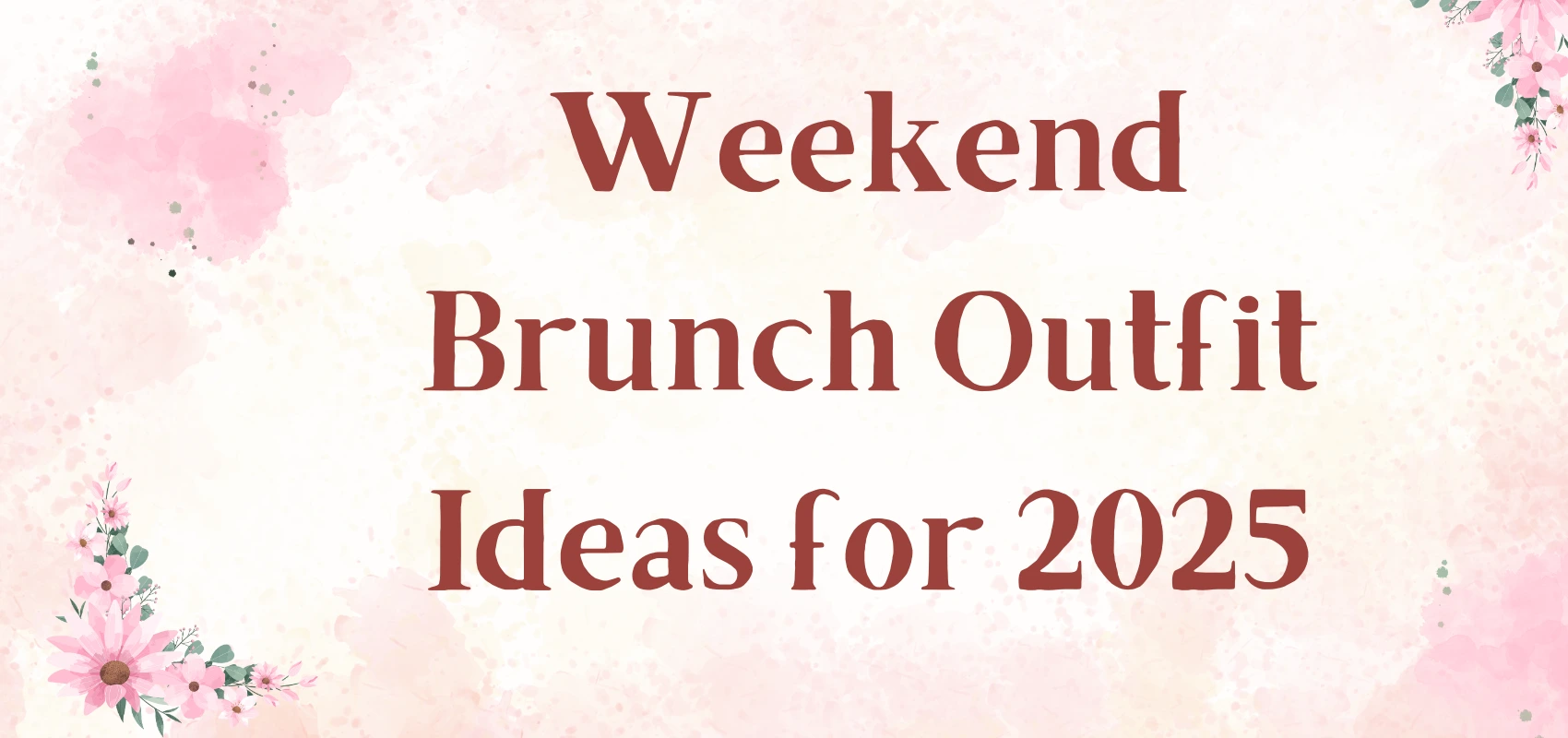 Weekend Brunch Outfit Ideas for 2025