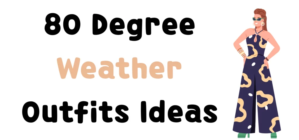 80 Degree Weather Outfits Ideas for 2025