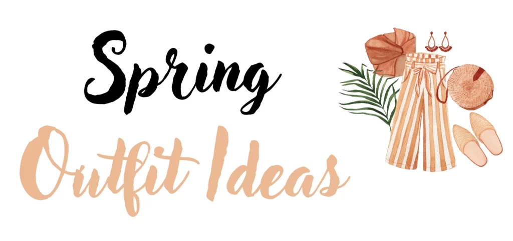 Spring Outfit Ideas