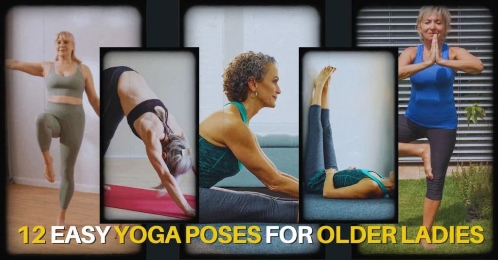 Yoga for Seniors: 12 Easy Poses for Older Ladies
