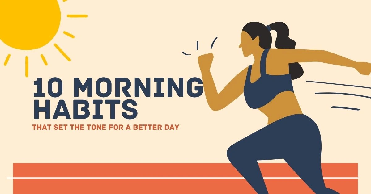 10 Morning Habits That Set the Tone for a Better Day