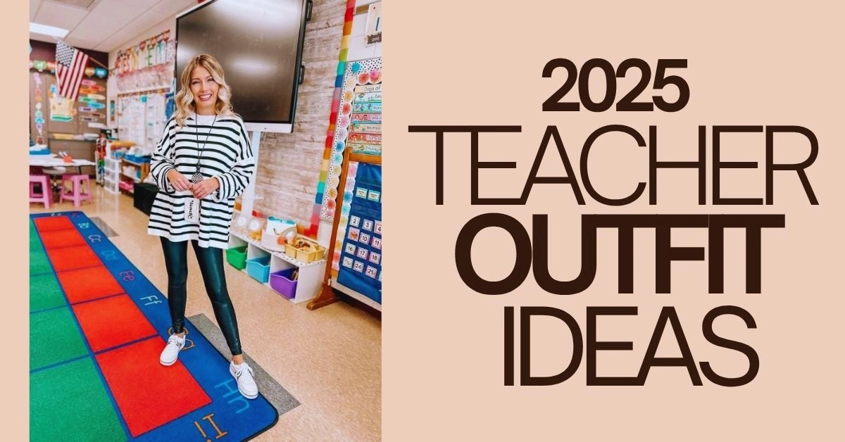 10 Teacher Outfit Ideas for 2025